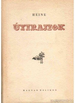 Heine, Heinrich - Útirajzok Heine, Heinrich - Útirajzok, 1959 antikvár könyv