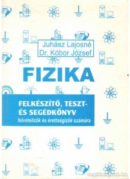 Juhász Lajosné, Kóbor József - Fizika Juhász Lajosné, Kóbor József - Fizika, Pécs 1994 antikvár könyv