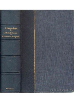 Maugham, W. Somerset - Altogether Maugham, W. Somerset - Altogether, 1937 antikvár könyv