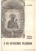 Varga József - A kis katekizmus példákban VIII. kötet