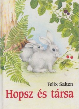 Felix Salten - Hopsz és társa Felix Salten - Hopsz és társa, Budapest 1992 antikvár könyv