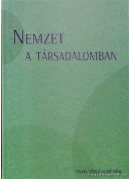Fedinec Csilla - Nemzet a társadalomban Fedinec Csilla - Nemzet a társadalomban, Budapest 2004 antikvár könyv