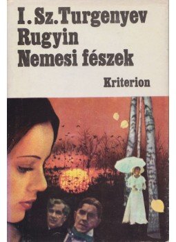 Ivan Turgenyev - Rugyin / Nemesi fészek Ivan Turgenyev - Rugyin / Nemesi fészek, Bukarest 1981 antikvár könyv