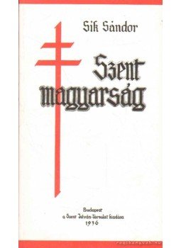 Sík Sándor - Szent magyarság Sík Sándor - Szent magyarság, Budapest 0 antikvár könyv