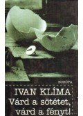Klima, Ivan - Várd a sötétet, várd a fényt!