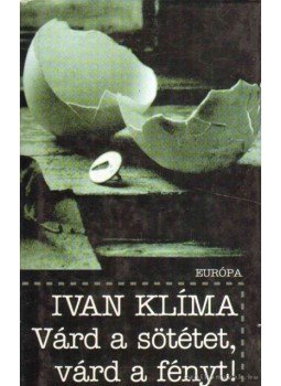 Klima, Ivan - Várd a sötétet, várd a fényt! Klima, Ivan - Várd a sötétet, várd a fényt!, Budapest 1998 antikvár könyv