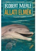 Robert Merle - Állati elmék