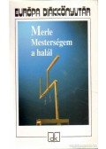 Robert Merle - Mesterségem a halál