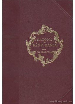 Gyulai Pál - Katona és Bánk bánja Gyulai Pál - Katona és Bánk bánja, Budapest 1907 antikvár könyv