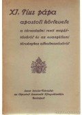 XI. Pius - XI. Pius pápa apostoli körlevele a társadalmi rend megújításáról és az evangéliumi törvényhez alkalmazásáról