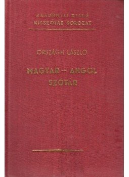 Országh László - Magyar-angol szótár Országh László - Magyar-angol szótár, Budapest 1977 antikvár könyv