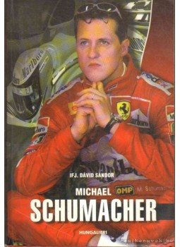 Ifj. Dávid Sándor - Michael Schumacher (aláírt) Ifj. Dávid Sándor - Michael Schumacher (aláírt), 0 antikvár könyv