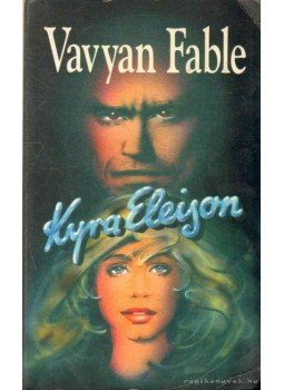 Fable, Vavyan - Kyra Eleison Fable, Vavyan - Kyra Eleison, Budapest 1995 antikvár könyv
