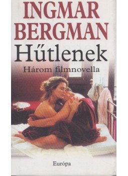 Ingmar Bergman - Hűtlenek Ingmar Bergman - Hűtlenek, Bukarest 2002 antikvár könyv