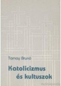 Tarnay Brunó - Katolicizmus és kultuszok