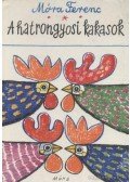 Móra Ferenc - A hatrongyosi kakasok