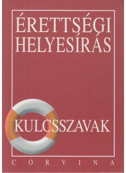 Kiss Judit - Érettségi helyesírás Kiss Judit - Érettségi helyesírás, Budapest 2005 antikvár könyv