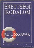 Kiss Judit - Érettségi Irodalom - Kulcsszavak