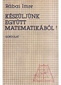 Rábai Imre - Készüljünk együtt matematikából!