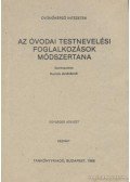 Kunos Andrásné,Bondár Zsuzsanna - Az óvodai testnevelési foglalkozások módszertana
