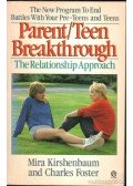 Foster, Charles,Mira Kirshenbaum - Parent/Teen Breakthrough: The Relationship Approach