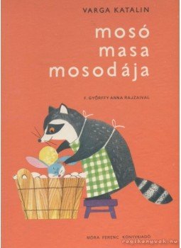 Varga Katalin - Mosó Masa mosodája Varga Katalin - Mosó Masa mosodája, Budapest 1976 antikvár könyv