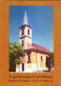 Zsebedics József - A győrszigeti plébánia Historia Domusa 1721-től 1951-ig.