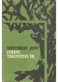 Szentimrei Jenő - Ferenc tekintetes úr