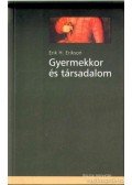 Erikson, Erik H. - Gyermekkor és társadalom