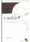 Karafiáth Orsolya - Café X