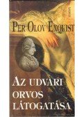 Per Olov ENQUIST - Az udvari orvos látogatása