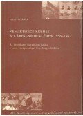 Szesztay Ádám - Nemzetiségi kérdés a Kárpát - Medencében 1956 - 1962