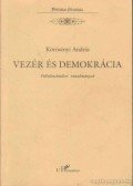 Körösényi András - Vezér és Demokrácia