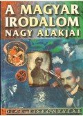 Farkas Andrea - A magyar irodalom nagy alakjai