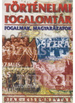 Lehmann Miklós - Történelmi fogalomtár Lehmann Miklós - Történelmi fogalomtár, Budapest 1999 antikvár könyv
