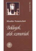 Monika Nemetschek - Boldogok, akik szomorúak