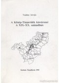 Vadász István - A Közép-Tiszavidék kisvárosai a XIX-XX. században