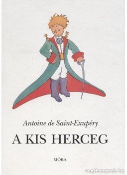 Saint-Exupéry, Antoine de - A kis herceg, Budapest 2007 antikvár könyv