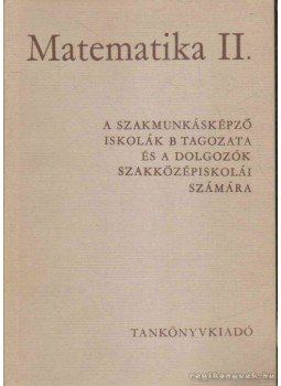 Cser Andor, Csánk István - Matematika II. Cser Andor, Csánk István - Matematika II., 1974 antikvár könyv