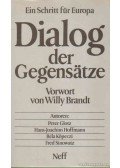 Köpeczi Béla,Glotz, Peter,Hoffmann, Hans-Joachim,Sinowatz, Fred - Dialog der Gegensätze