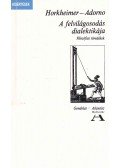 Adorno, Theodor W.,Horkheimer, Max - A felvilágosodás dialektikája