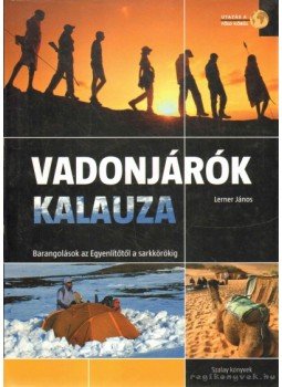 Lerner János - Vadonjárók kalauza Lerner János - Vadonjárók kalauza, 2008 antikvár könyv