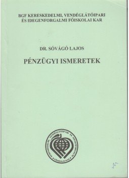 Dr. Sóvágó Lajos - Pénzügyi ismeretek Dr. Sóvágó Lajos - Pénzügyi ismeretek, Budapest 2004 antikvár könyv