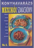 Justh Szilvia (szerk.) - Mexikói Szakácskönyv