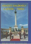 Négyesi Lajos,Helgert Imre,B. Kalavszky Györgyi - Nemzeti emlékhely a Hősök terén