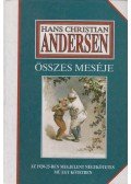 Hans Christian Andersen - Hans Christian Andersen összes meséje