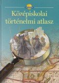 Papp-Váry Árpád,Farkas Zsolt,Foki Tamás,Hidas Gábor,Kereszty Péter,Kutassy Ilona (szerk.),Miklósi László,Neményi Istvánné,Péczi Ernőné,Suara Róbert - Középiskolai történelmi atlasz