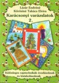 Kőrösiné Takács Elvira,Lázár Endréné - Karácsonyi varázslatok 2.