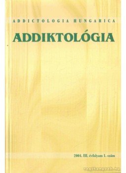 Dr. Rácz József - Addiktológia 2004. III. évf. 1. szám Dr. Rácz József - Addiktológia 2004. III. évf. 1. szám, 0 antikvár könyv