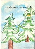 Kis Éva - "A tél csengői csengenek..."